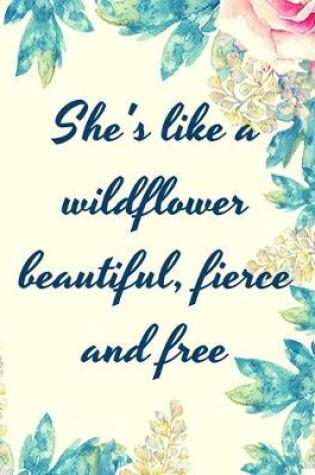 Cover of She's like a Wildflower, Beautiful, Fierce and Free