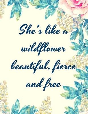 Book cover for She's like a Wildflower, Beautiful, Fierce and Free