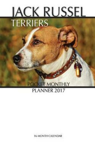Cover of Jack Russel Terriers Pocket Monthly Planner 2017