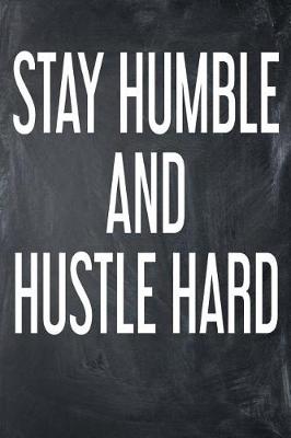 Book cover for Stay Humble And Hustle Hard