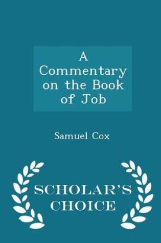 Cover of A Commentary on the Book of Job - Scholar's Choice Edition