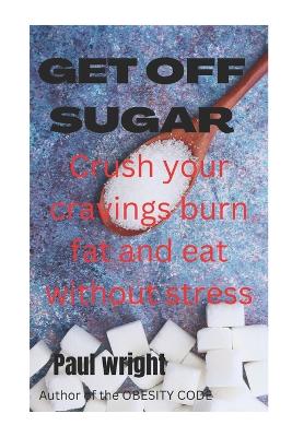Book cover for Get off sugar