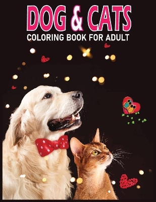 Book cover for Dog & Cats Coloring Book For Adult