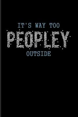 Book cover for It's Way Too Peopley Outside