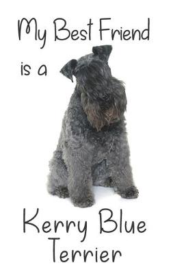 Cover of My best Friend is a Kerry Blue Terrier