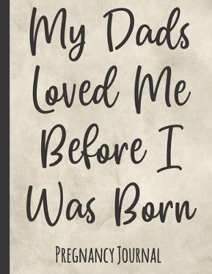 Book cover for My Dads Loved Me Before I Was Born