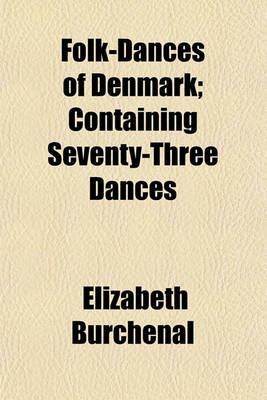 Book cover for Folk-Dances of Denmark; Containing Seventy-Three Dances