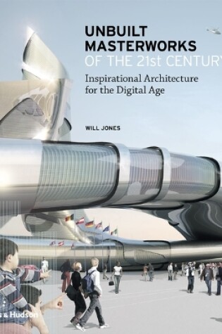 Cover of Unbuilt Masterworks of the 21st Century