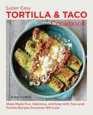 Book cover for Super Easy Tortilla and Taco Cookbook