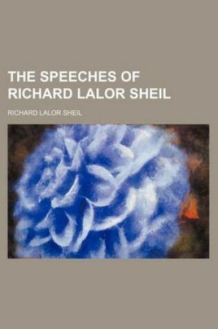 Cover of The Speeches of Richard Lalor Sheil
