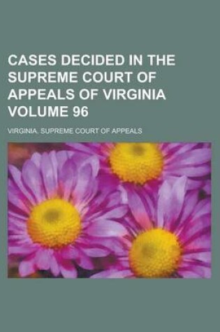 Cover of Cases Decided in the Supreme Court of Appeals of Virginia Volume 96