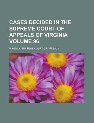 Book cover for Cases Decided in the Supreme Court of Appeals of Virginia Volume 96