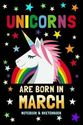Cover of Unicorns Are Born in March Notebook & Sketchbook