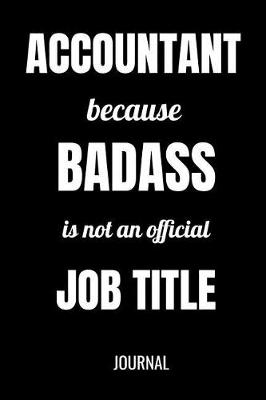 Book cover for Accountant Because Badass Is Not An Official Job Title Journal