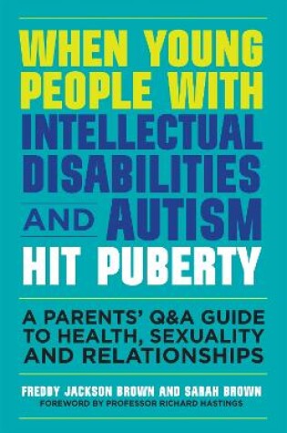 Cover of When Young People with Intellectual Disabilities and Autism Hit Puberty