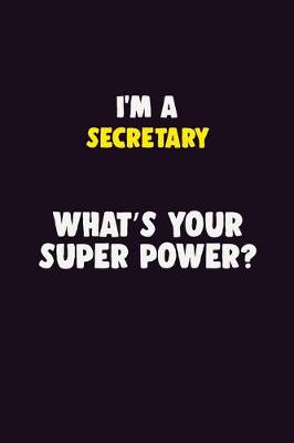 Book cover for I'M A Secretary, What's Your Super Power?