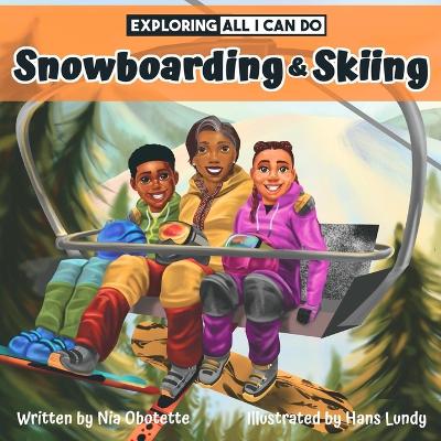 Book cover for Exploring All I Can Do - Snowboarding & Skiing