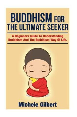 Cover of Buddhism For The Ultimate Seeker