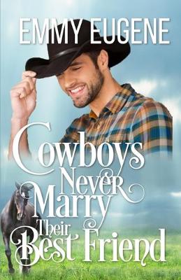 Book cover for Cowboys Never Marry Their Best Friend