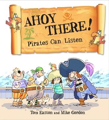 Cover of Ahoy There! Pirates Can Listen