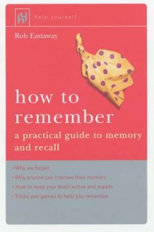 Cover of How to Remember: A Practical Guide to Memory and Recall
