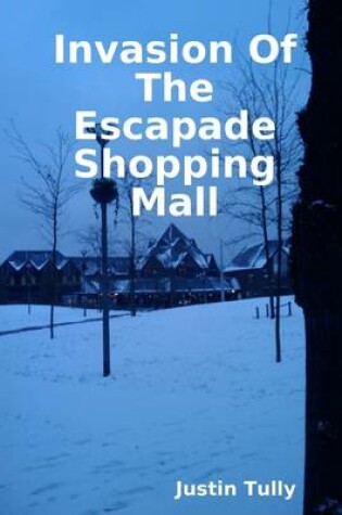 Cover of Invasion of the Escapade Shopping Mall