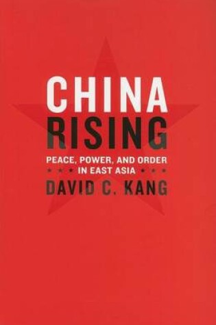 Cover of China Rising: Peace, Power, and Order in East Asia