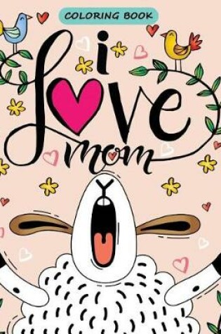 Cover of I love Mom Coloring book