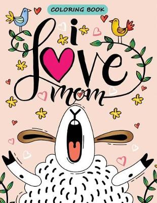 Book cover for I love Mom Coloring book