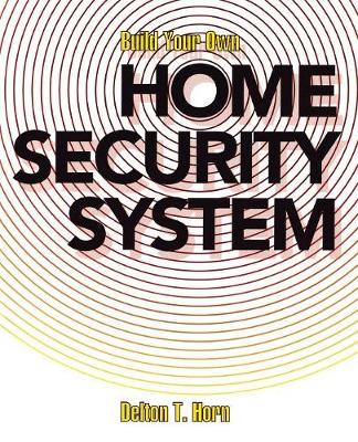 Book cover for Build Your Own Home Security System