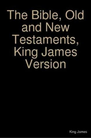 Cover of The Bible, Old and New Testaments, King James Version
