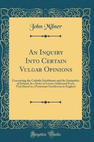Cover of An Inquiry Into Certain Vulgar Opinions