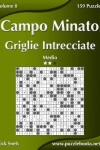 Book cover for Campo Minato Griglie Intrecciate - Medio - Volume 8 - 159 Puzzle