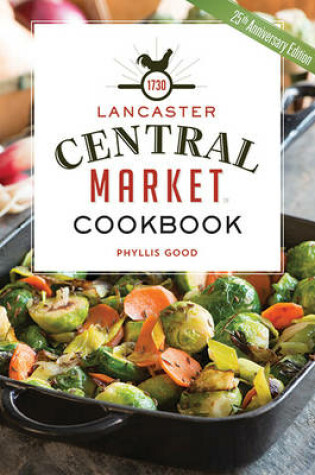 Cover of The Lancaster Central Market Cookbook