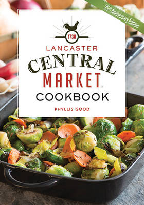 Book cover for The Lancaster Central Market Cookbook