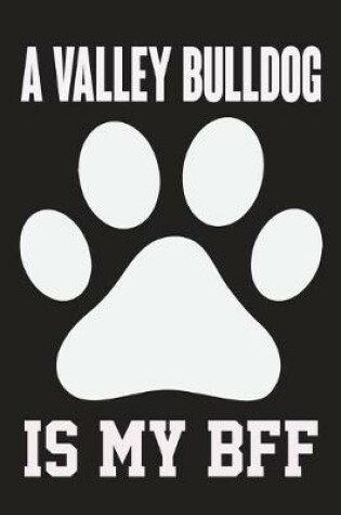 Cover of A Valley Bulldog is My Bff