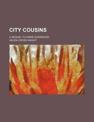 Book cover for City Cousins; A Sequel to Annie Sherwood