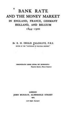 Cover of Bank Rate and the Money Market in England, France, Germany, Holland, and Belgium