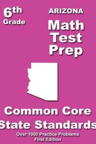 Cover of Arizona 6th Grade Math Test Prep