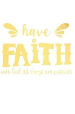 Cover of Have Faith with God All Things Are Possible