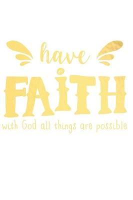 Book cover for Have Faith with God All Things Are Possible