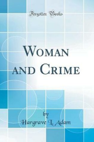 Cover of Woman and Crime (Classic Reprint)