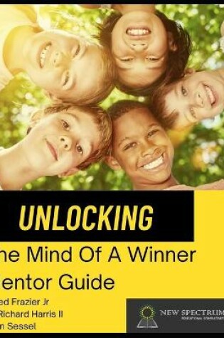 Cover of Unlocking The Mind Of A Winner Mentor Guide