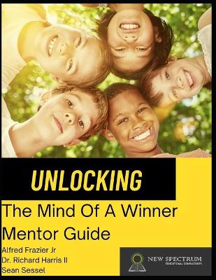 Cover of Unlocking The Mind Of A Winner Mentor Guide