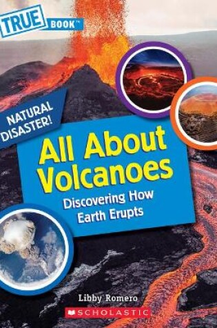 Cover of All about Volcanoes (a True Book: Natural Disasters)