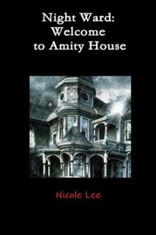 Cover of Night Ward: Welcome to Amity House