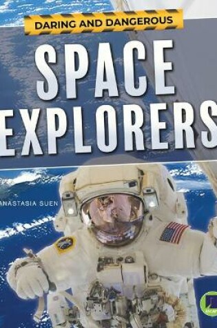 Cover of Daring and Dangerous Space Explorers