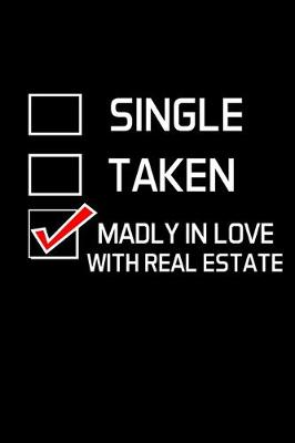 Book cover for Single Taken Madly in Love with Real Estate
