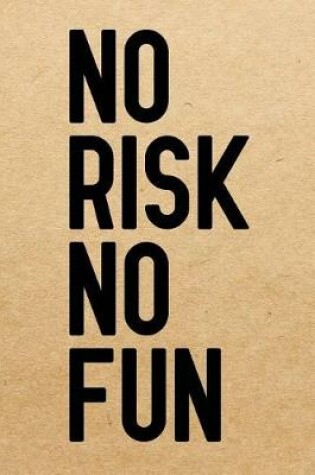 Cover of No risk no fun