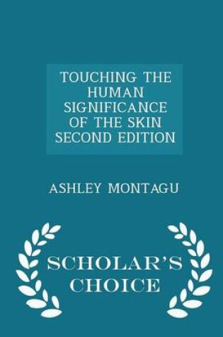 Cover of Touching the Human Significance of the Skin Second Edition - Scholar's Choice Edition